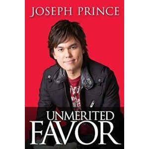 Unmerited Favor, Paperback - Joseph Prince imagine