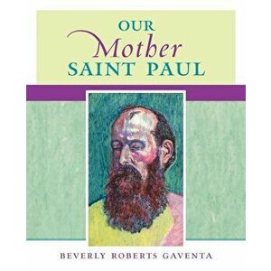 Our Mother Saint Paul, Paperback - Beverly Roberts Gaventa imagine