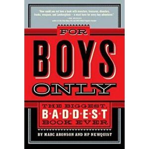 For Boys Only: The Biggest, Baddest Book Ever, Hardcover - Marc Aronson imagine