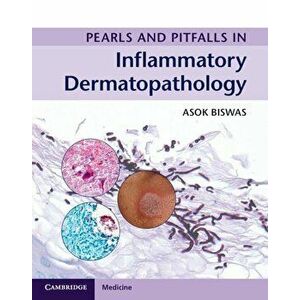 Pearls and Pitfalls in Inflammatory Dermatopathology, Hardcover - Asok Biswas imagine