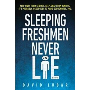 Sleeping Freshmen Never Lie, Paperback - David Lubar imagine