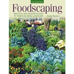 Foodscaping, Paperback - Charlie Nardozzi imagine