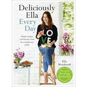 Deliciously Ella Every Day, Hardcover - Ella Woodward imagine