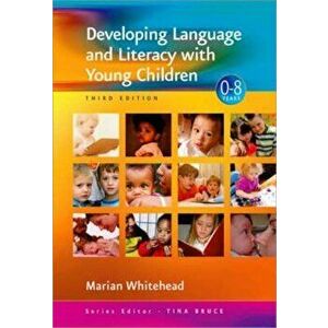 Developing Language and Literacy with Young Children, Paperback - M Whitehead imagine