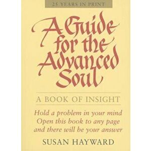 A Guide for the Advanced Soul, Paperback - Susan Hayward imagine