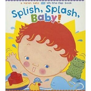 Splish, Splash, Baby!, Hardcover - Karen Katz imagine