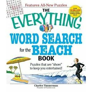 The Everything Word Search for the Beach Book: Puzzles That Are ''Shore'' to Keep You Entertained!, Paperback - Charles Timmerman imagine