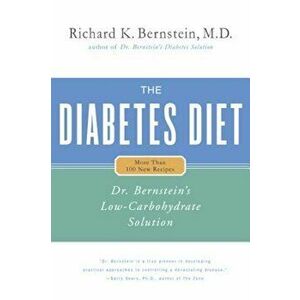 The Diabetes Diet: Dr. Bernstein's Low-Carbohydrate Solution, Hardcover - Richard K. Bernstein imagine