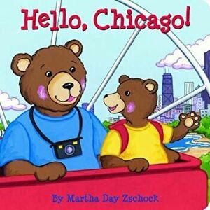 Hello, Chicago!, Hardcover - Martha Zschock imagine