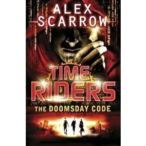 TimeRiders: The Doomsday Code (Book 3), Paperback - Alex Scarrow imagine
