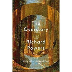 The Overstory, Hardcover - Richard Powers imagine
