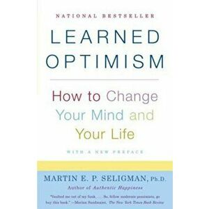 Learned Optimism: How to Change Your Mind and Your Life, Paperback - Martin E. P. Seligman imagine
