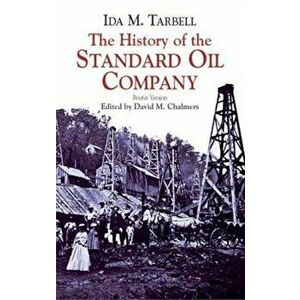 The History of the Standard Oil Company: Briefer Version, Paperback - Ida M. Tarbell imagine
