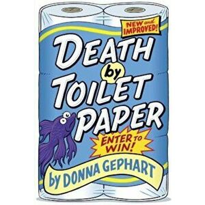 Death by Toilet Paper, Paperback - Donna Gephart imagine