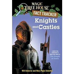 Knights and Castles: A Nonfiction Companion to Magic Tree House '2: The Knight at Dawn, Paperback - Mary Pope Osborne imagine
