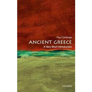 Ancient Greece: A Very Short Introduction, Paperback - Paul Cartledge imagine