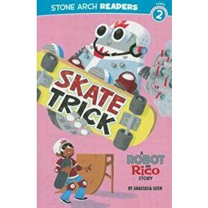 Skate Trick, Paperback - Anastasia Suen imagine