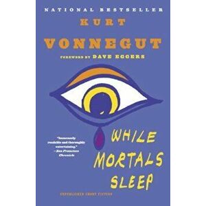 While Mortals Sleep, Paperback - Kurt Vonnegut imagine