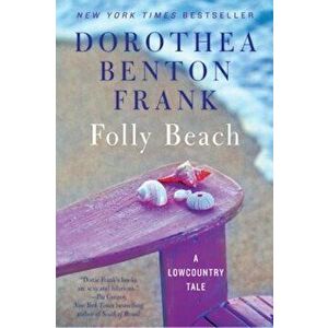 Folly Beach: A Lowcountry Tale, Paperback - Dorothea Benton Frank imagine