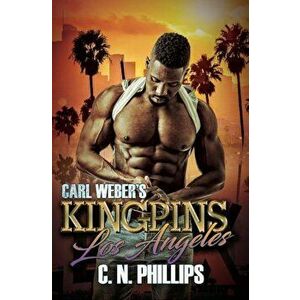 Carl Weber's Kingpins: Los Angeles, Paperback - C. N. Phillips imagine