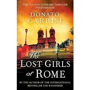 Lost Girls of Rome, Paperback - Donato Carrisi imagine