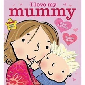 I Love My Mummy, Paperback - Giles Andreae imagine
