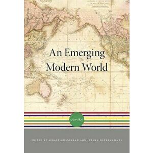 An Emerging Modern World: 1750-1870, Hardcover - Sebastian Conrad imagine