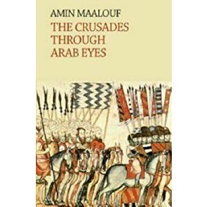 Crusades Through Arab Eyes, Hardcover - Amin Maalouf imagine