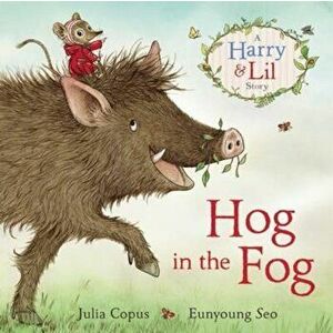 Hog in the Fog, Paperback - Julia Copus imagine