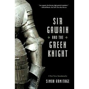 Sir Gawain and the Green Knight: A New Verse Translation, Paperback - Simon Armitage imagine