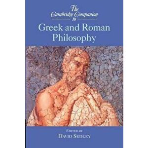 Cambridge Companion to Greek and Roman Philosophy, Paperback - David Sedley imagine
