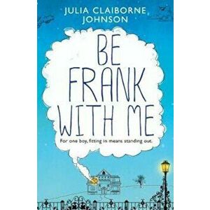 Be Frank with Me, Paperback - Julia Claiborne Johnson imagine