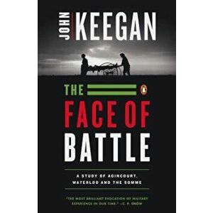 The Face of Battle, Paperback imagine