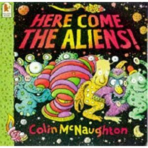 Here Come the Aliens!, Paperback - Colin McNaughton imagine