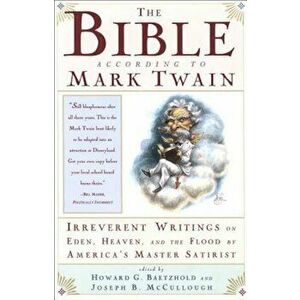 The Bible According to Mark Twain, Paperback - Joseph B. McCullough imagine