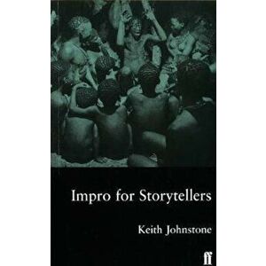 Impro for Storytellers, Paperback - Keith Johnstone imagine