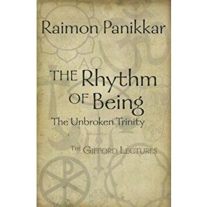 The Rhythm of Being: The Unbroken Trinity, Paperback - Raimon Panikkar imagine