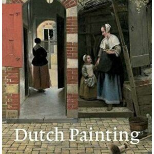Dutch Painting, Paperback - Marjorie E Wieseman imagine