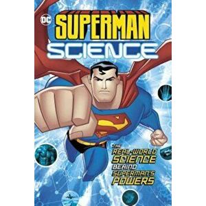 Superman Science: The Real-World Science Behind Superman's Powers, Paperback - Agnieszka Biskup imagine