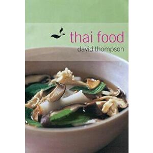 Thai Food, Hardcover - David Thompson imagine