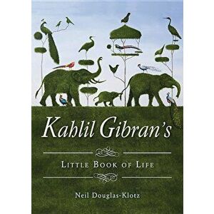 Kahlil Gibran's Little Book of Life, Paperback - Kahlil Gibran imagine