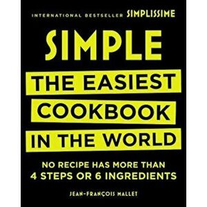 Simple: The Easiest Cookbook in the World, Hardcover - Jean-Francois Mallet imagine