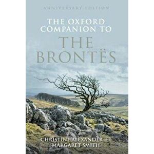 Oxford Companion to the Brontes, Hardcover - Christine Alexander imagine