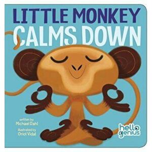 Little Monkey Calms Down, Hardcover - Michael Dahl imagine