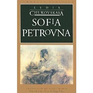 Sofia Petrovna, Paperback - Lydia Chukovskaya imagine