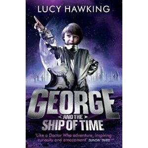 George and the Ship of Time, Hardcover - Lucy Hawking imagine