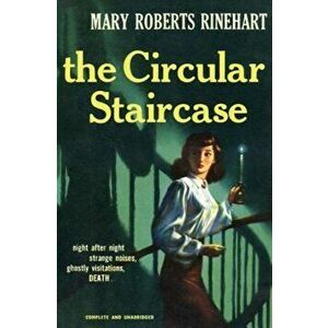 The Circular Staircase, Paperback - Mary Roberts Rinehart imagine