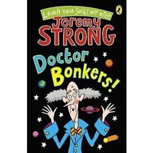Doctor Bonkers!, Paperback - Jeremy Strong imagine