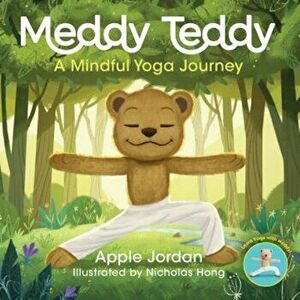 Meddy Teddy: A Mindful Yoga Journey, Hardcover - Apple Jordan imagine