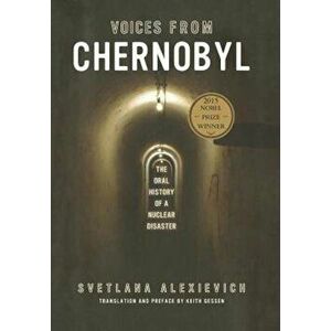Voices from Chernobyl: The Oral History of a Nuclear Disaster, Hardcover - Svetlana Alexievich imagine
